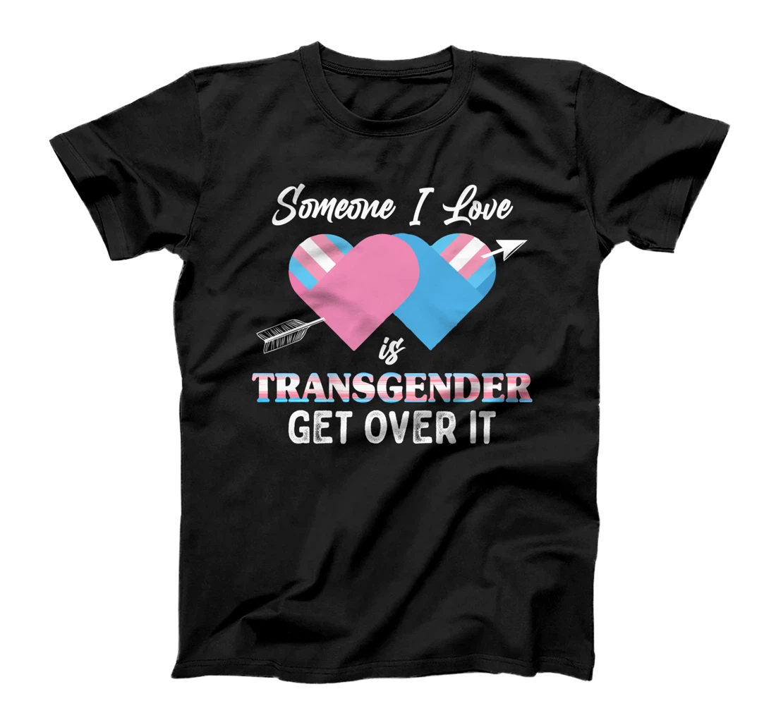 Someone I Love Is Transgender Trans Flag LGBTQ T-Shirt