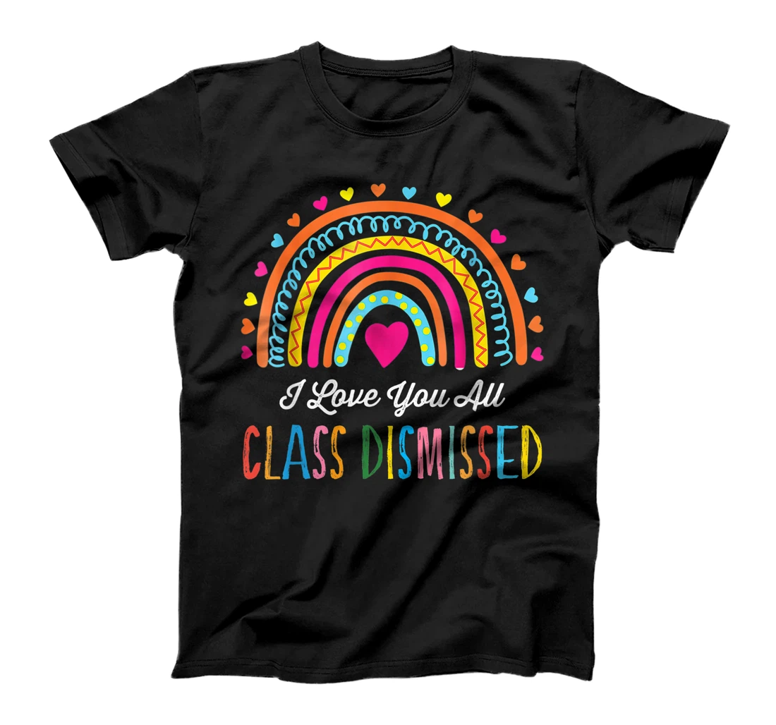Personalized I Love You All Class Dismissed Teacher Last Day Of School T-Shirt, Women T-Shirt