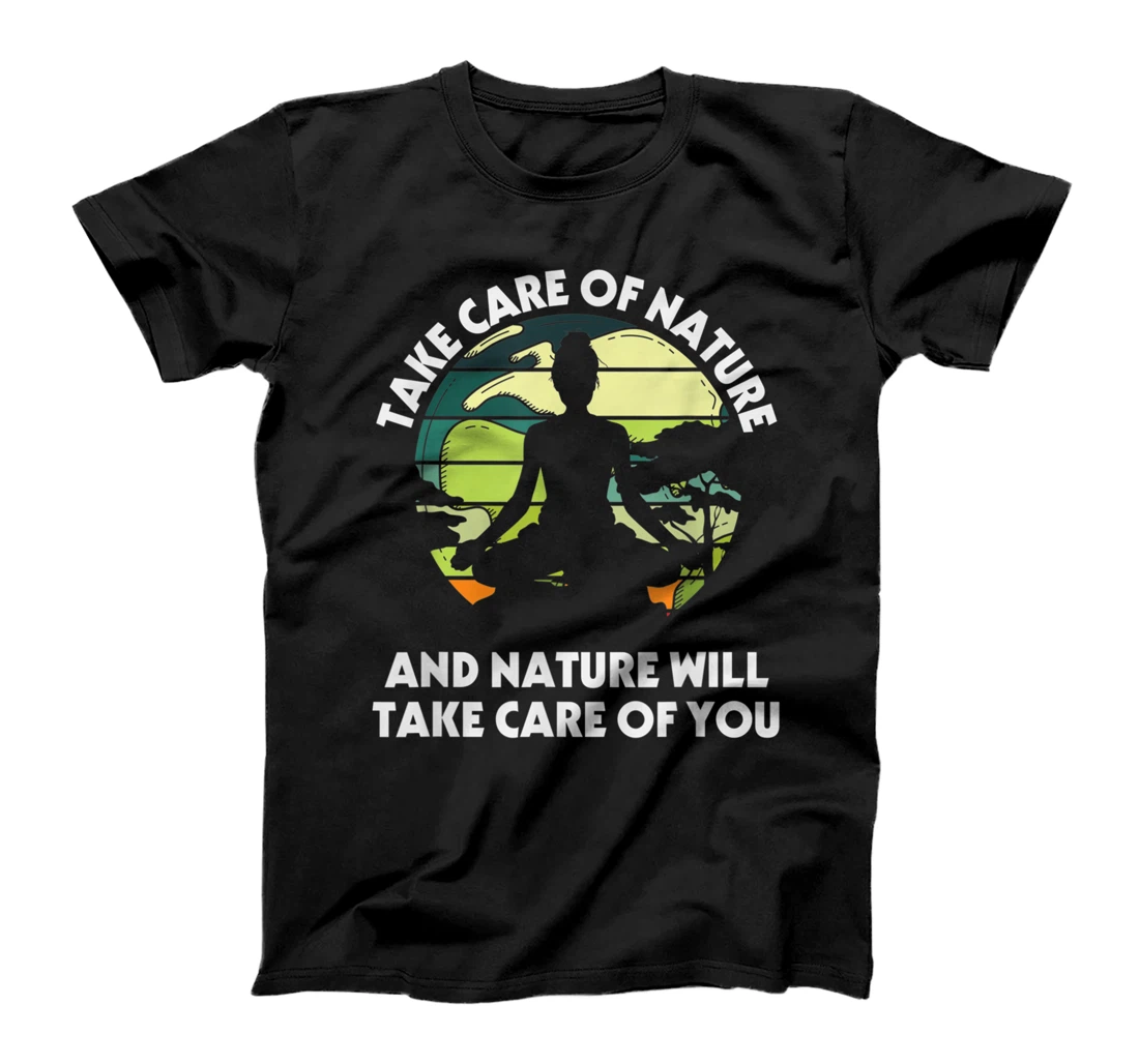 Personalized Take Care Of Natural And Natural Will Take Care You Yoga T-Shirt, Women T-Shirt