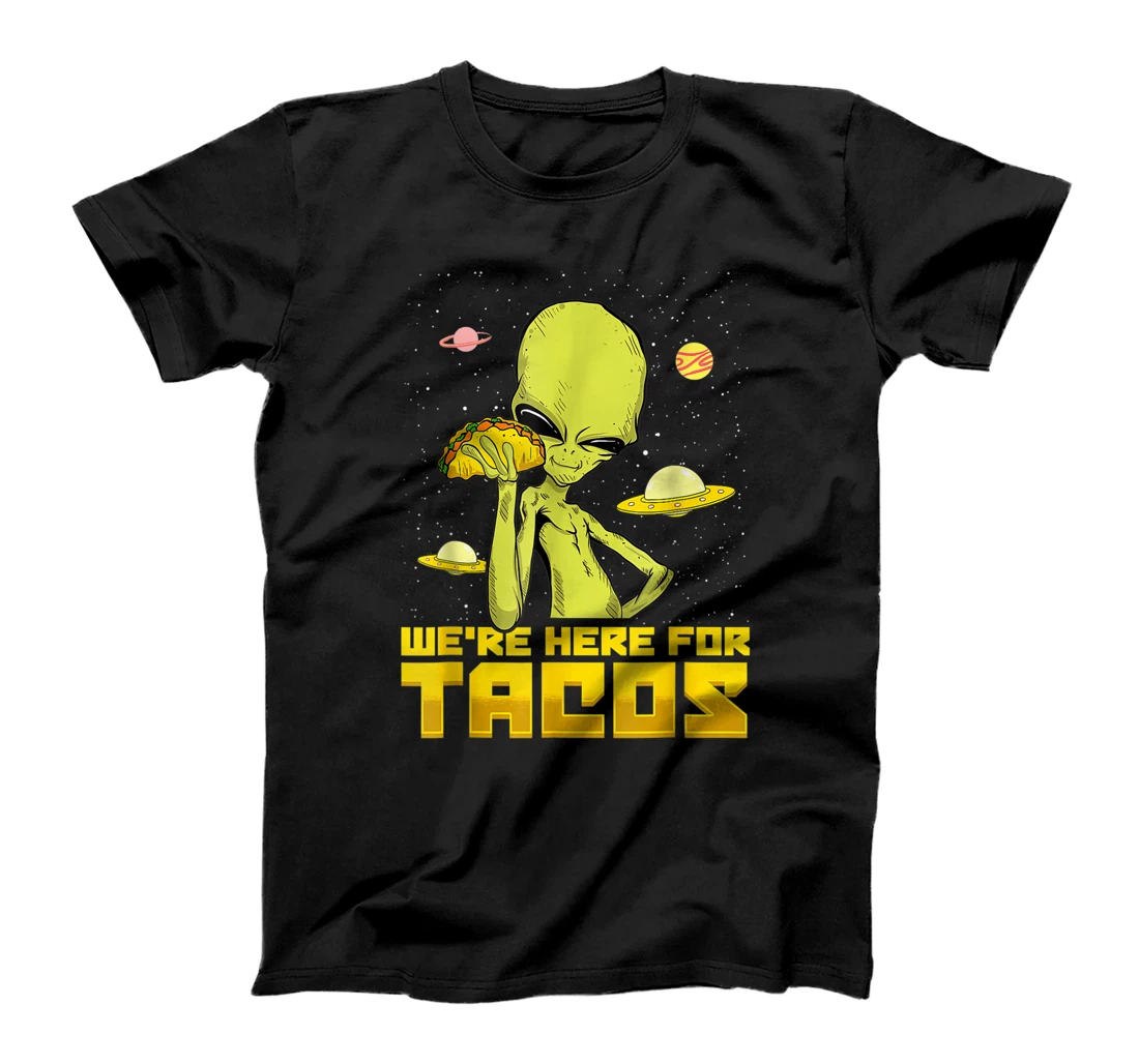 Personalized Funny Alien Here for Tacos T-Shirt, Kid T-Shirt and Women T-Shirt