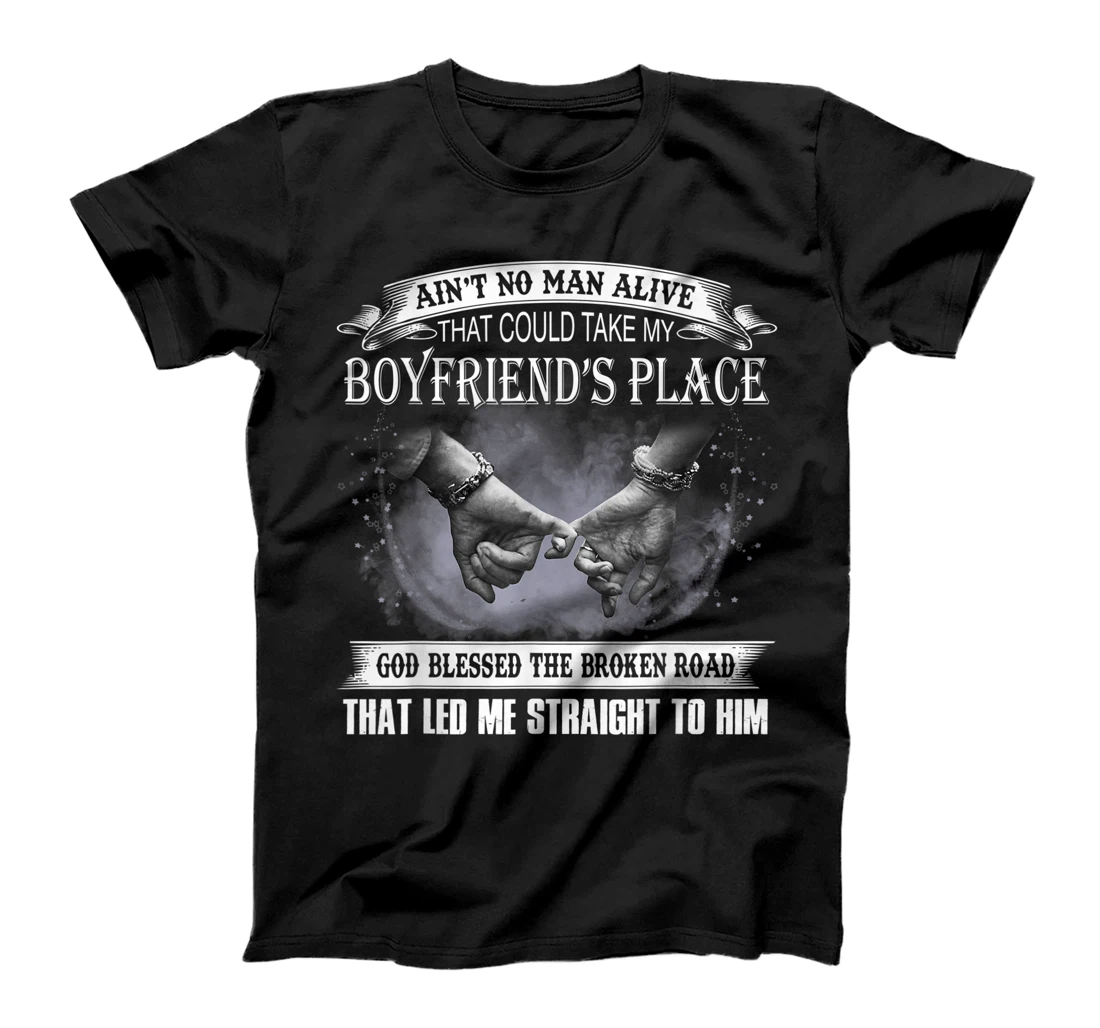 Ain't no man alive that could take my boyfriend's place T-Shirt, Women T-Shirt