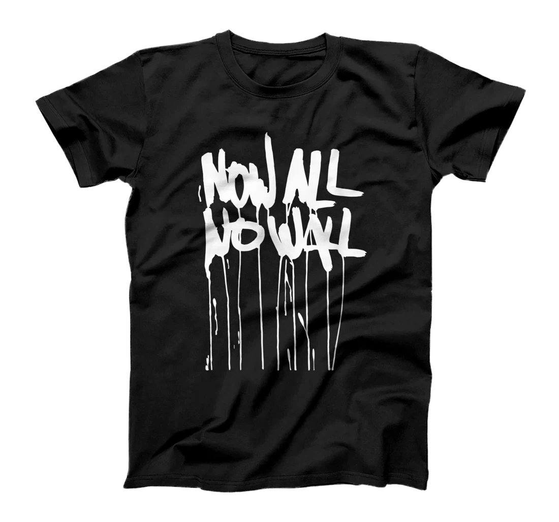 Personalized Now All No Wall T-Shirt, Women T-Shirt