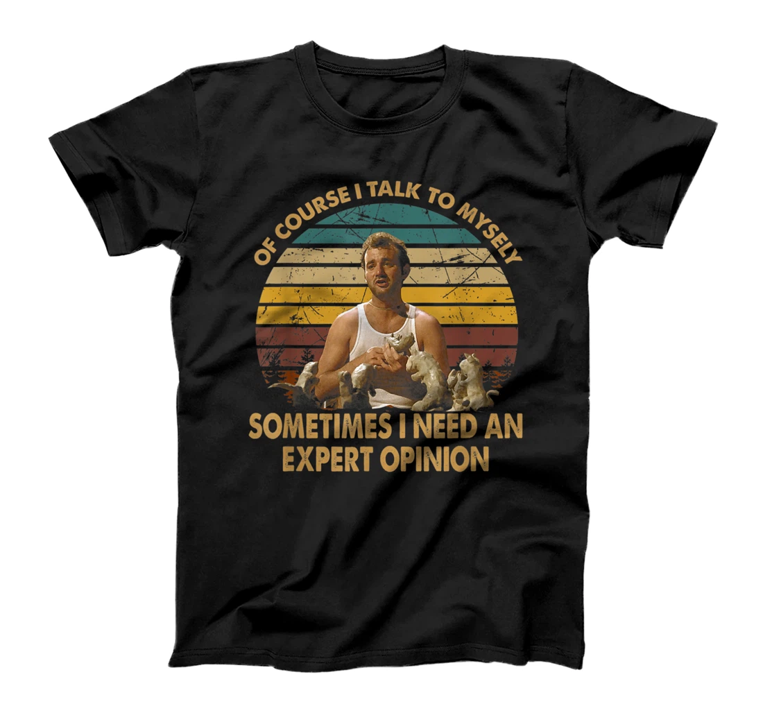 Personalized Of Course I Talk To Mysely Sometimes I An Expert Opinion T-Shirt, Women T-Shirt