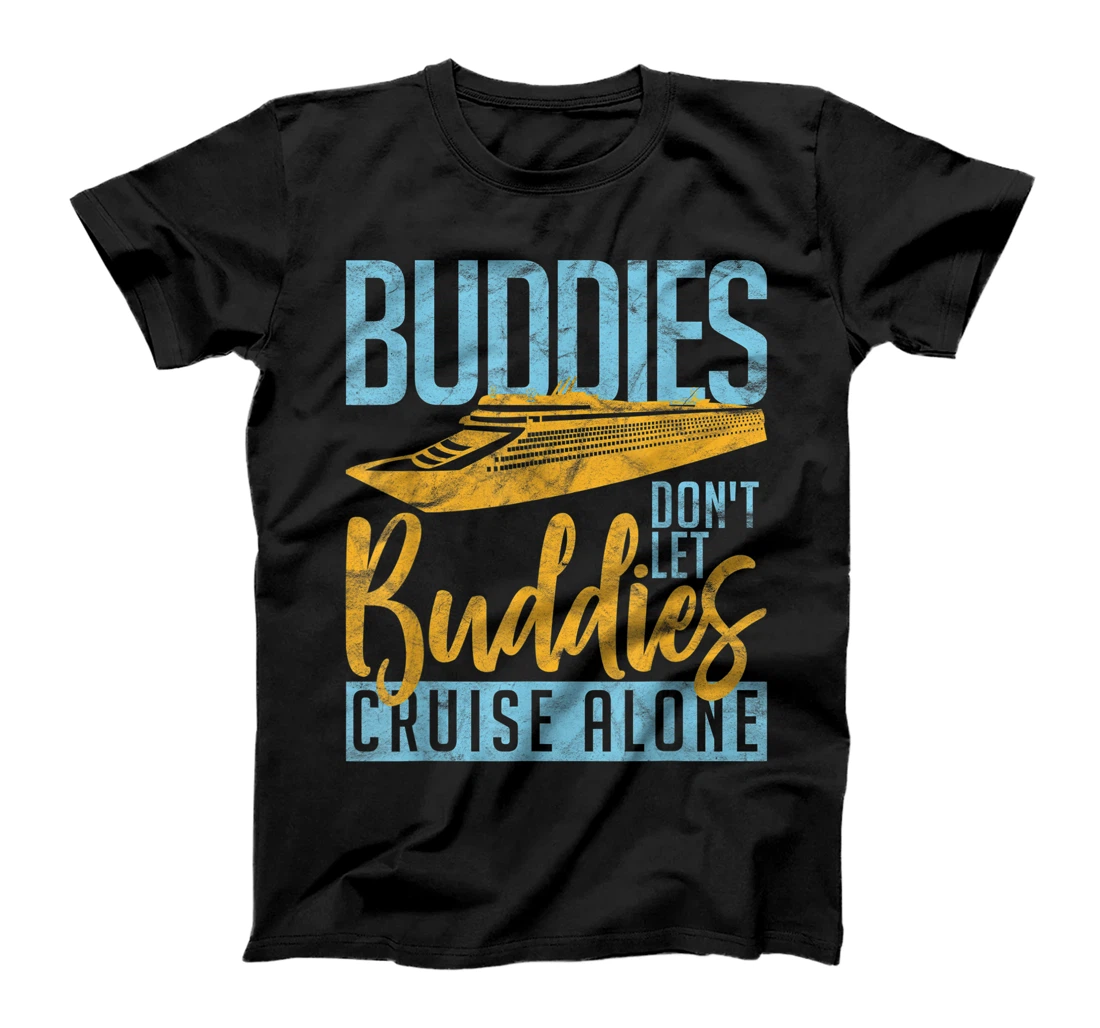 Personalized Funny Sailing Sailor Buddies Don't Let Buddies Cruise Alone T-Shirt, Women T-Shirt