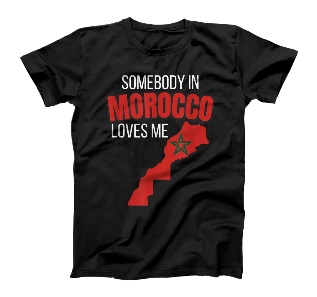 Somebody In Morocco Loves Me T-Shirt, Women T-Shirt