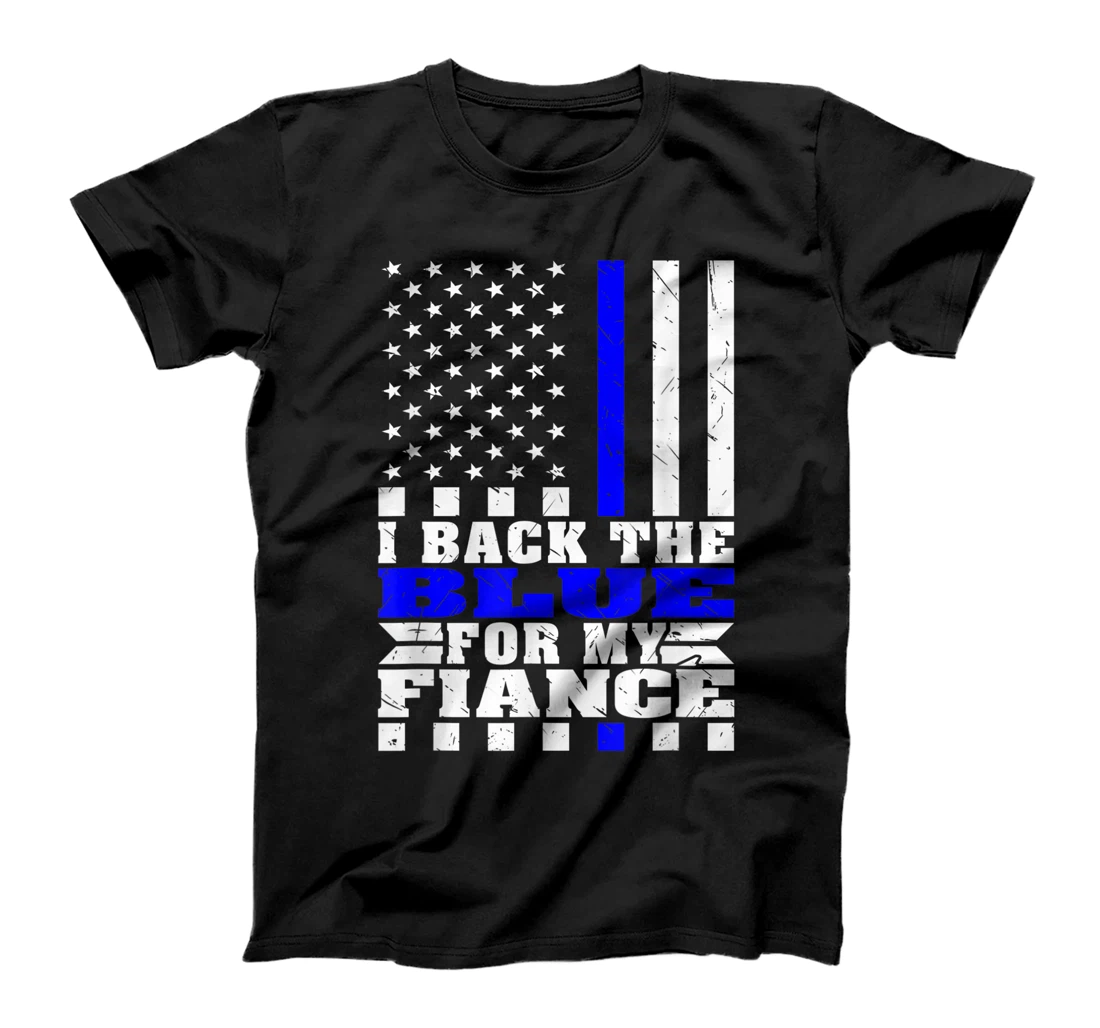 I Back The Blue For My Fiance - Proud Police Fiancee Family T-Shirt, Women T-Shirt