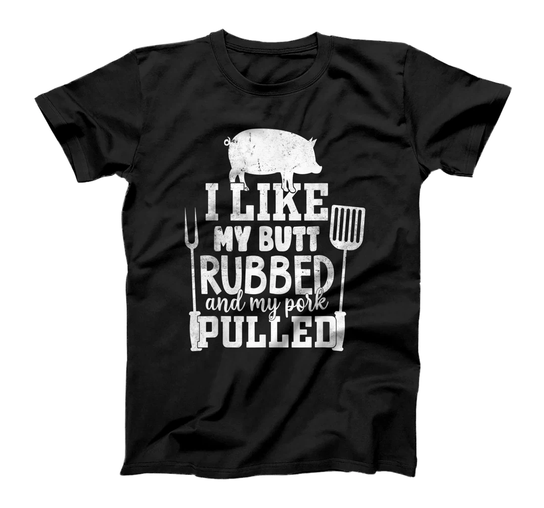 Personalized Mens Funny Men's BBQ - I like my Butt rubbed and my pork pulled T-Shirt