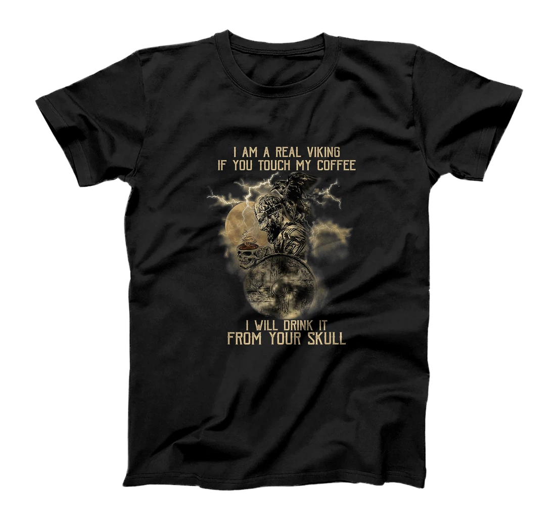 I am a Real Viking If you touch my Coffee I will T-Shirt, Women T-Shirt