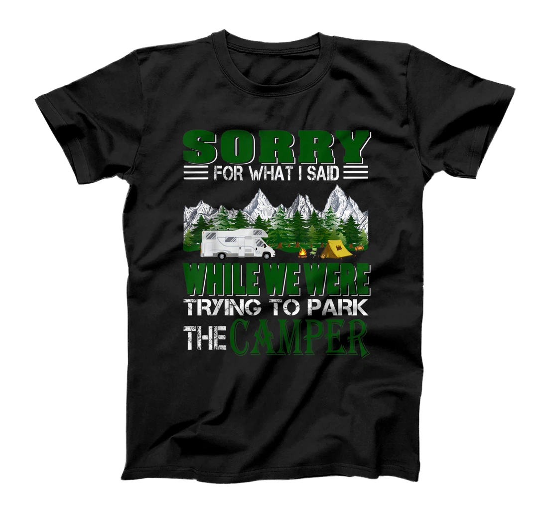 Personalized Sorry for what i said while we were trying to park camping T-Shirt, Kid T-Shirt and Women T-Shirt