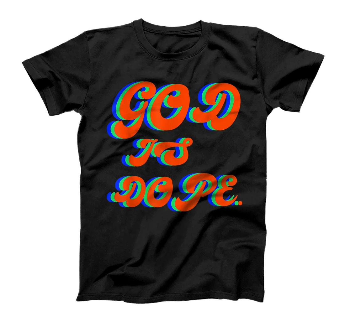 God is Dope. Funny Letter Design Quote T-Shirt, Kid T-Shirt and Women T-Shirt