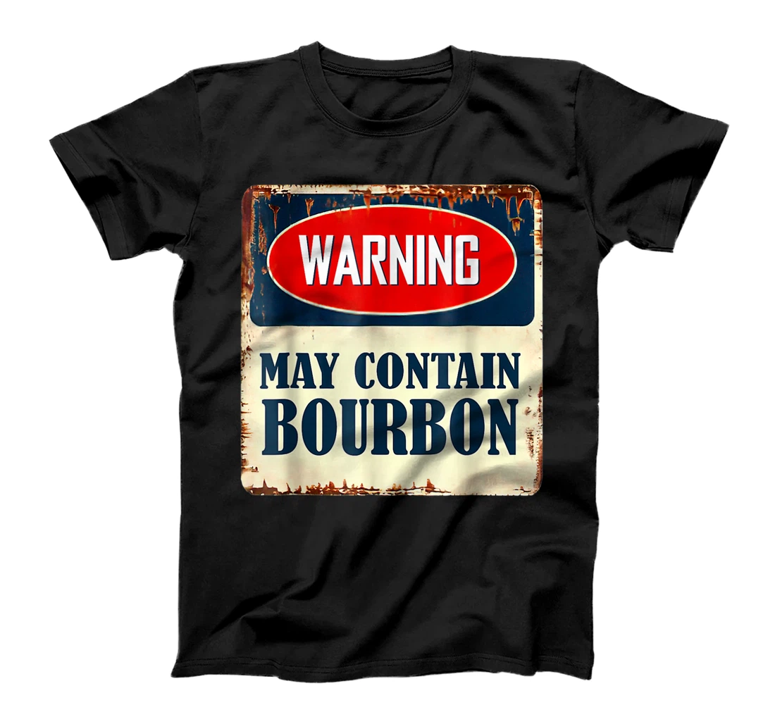 Warning May Contain Bourbon T-Shirt, Kid T-Shirt and Women T-Shirt T-Shirt, Kid T-Shirt and Women T-Shirt