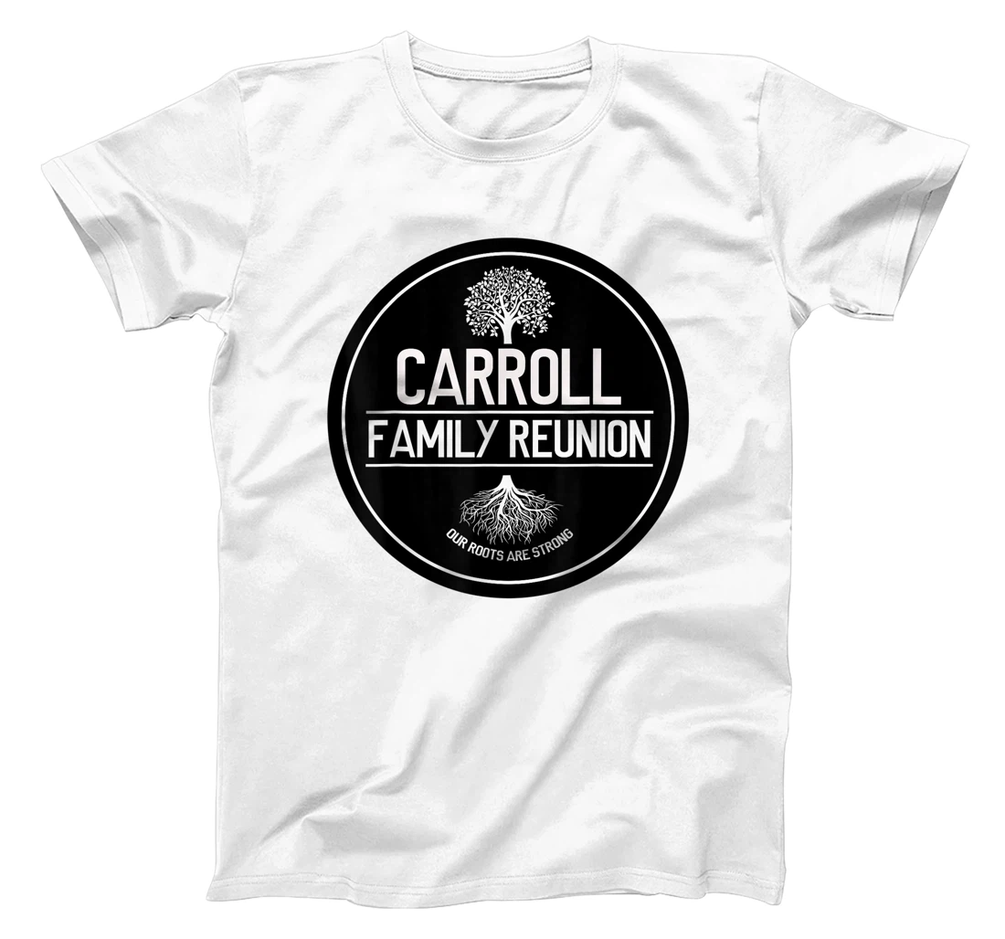 Carroll Family Reunion Our Roots Are Strong Tree T-Shirt, Kid T-Shirt and Women T-Shirt