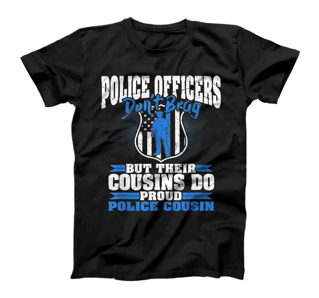 Funny Police Officers Don't Brag US Flag Proud Police Cousin T-Shirt, Kid T-Shirt and Women T-Shirt