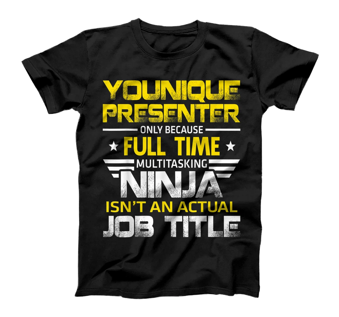 Younique Presenter Ninja Isn't An Actual Job Title T-Shirt, Women T-Shirt