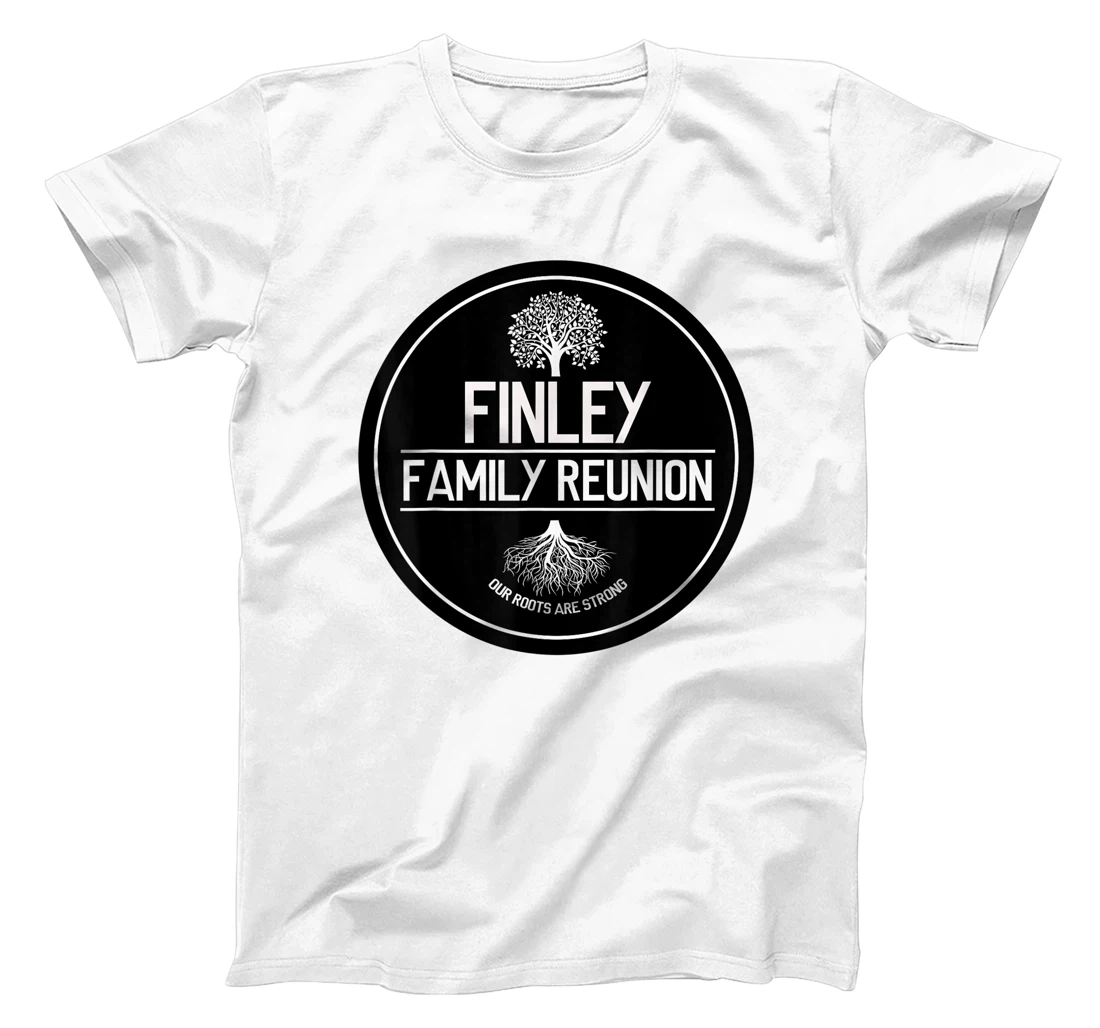 Finley Family Reunion Our Roots Are Strong Tree T-Shirt, Kid T-Shirt and Women T-Shirt