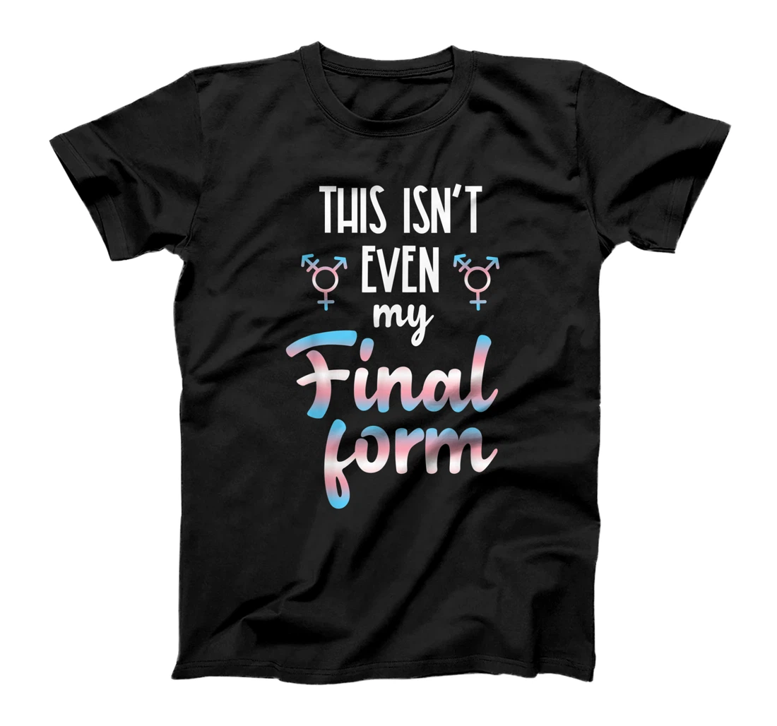 This isn´t even my final form, Transgender pride T-Shirt, Women T-Shirt