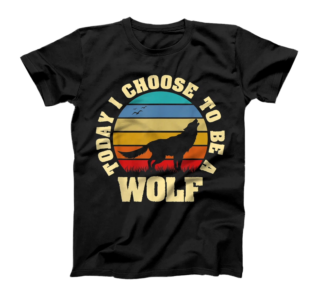 I like Wolf Funny vintage lover Today I choose to be Wolf T-Shirt, Kid T-Shirt and Women T-Shirt