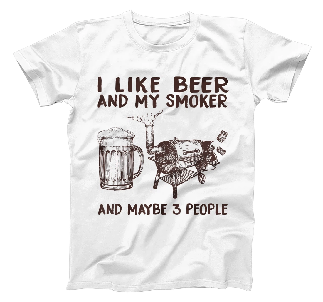 I Like Beer and My Smoker and Maybe 3 People Funny Drinking T-Shirt, Women T-Shirt