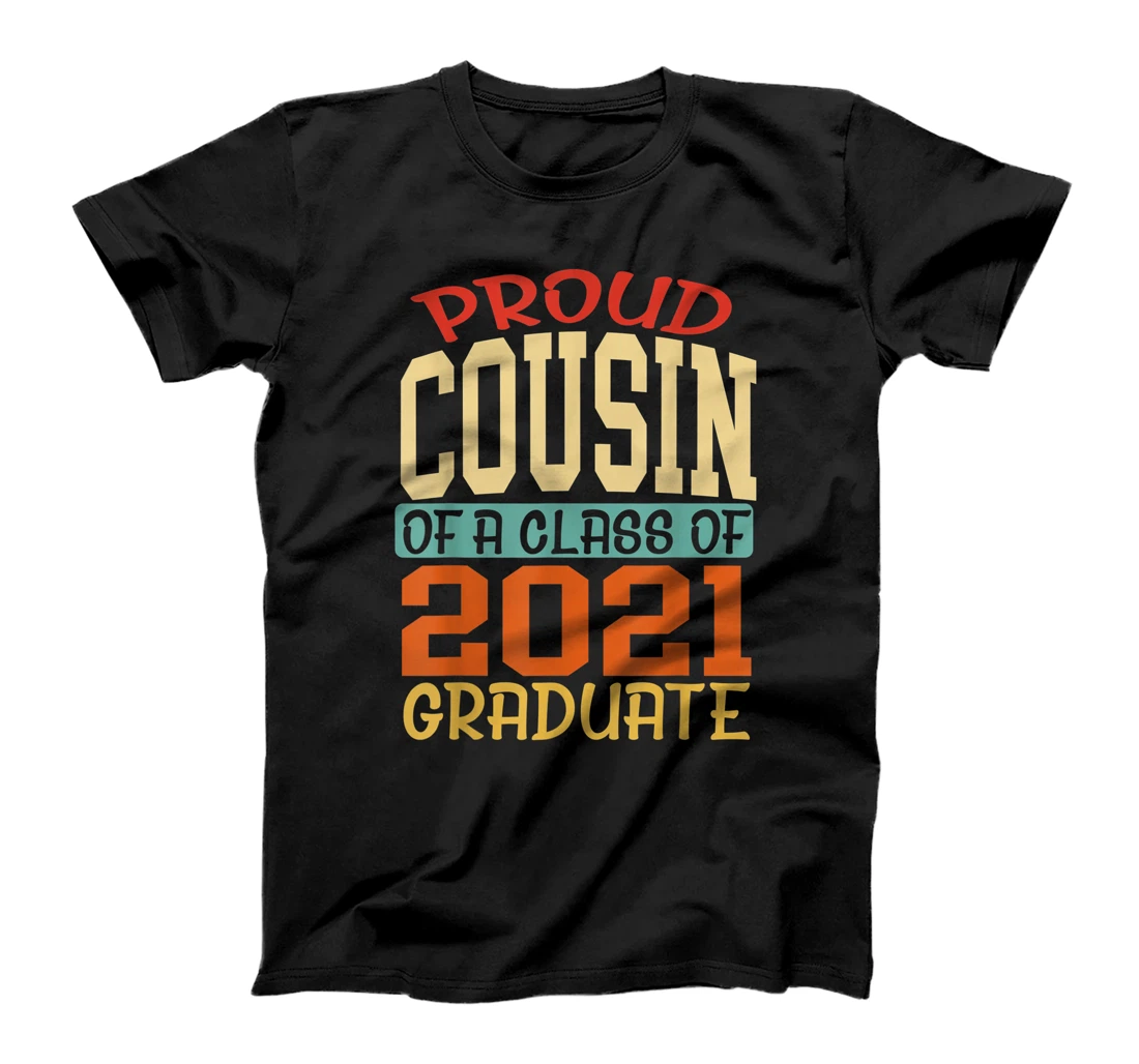 Mens Graduation Class Family Proud Cousin Of A 2021 Graduate T-Shirt