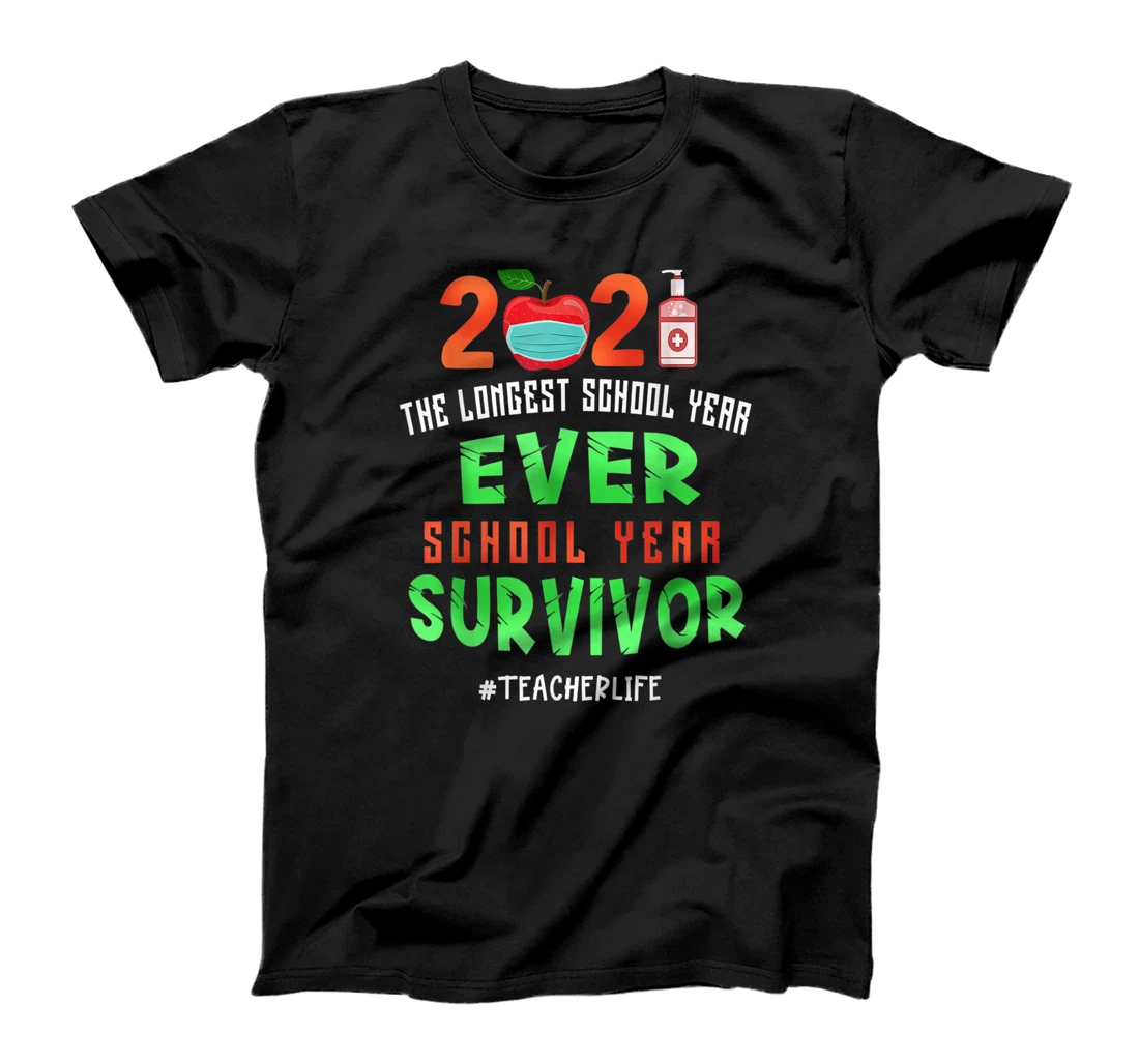 Another School Year Survivor Teachers 2021 Longest T-Shirt, Kid T-Shirt and Women T-Shirt