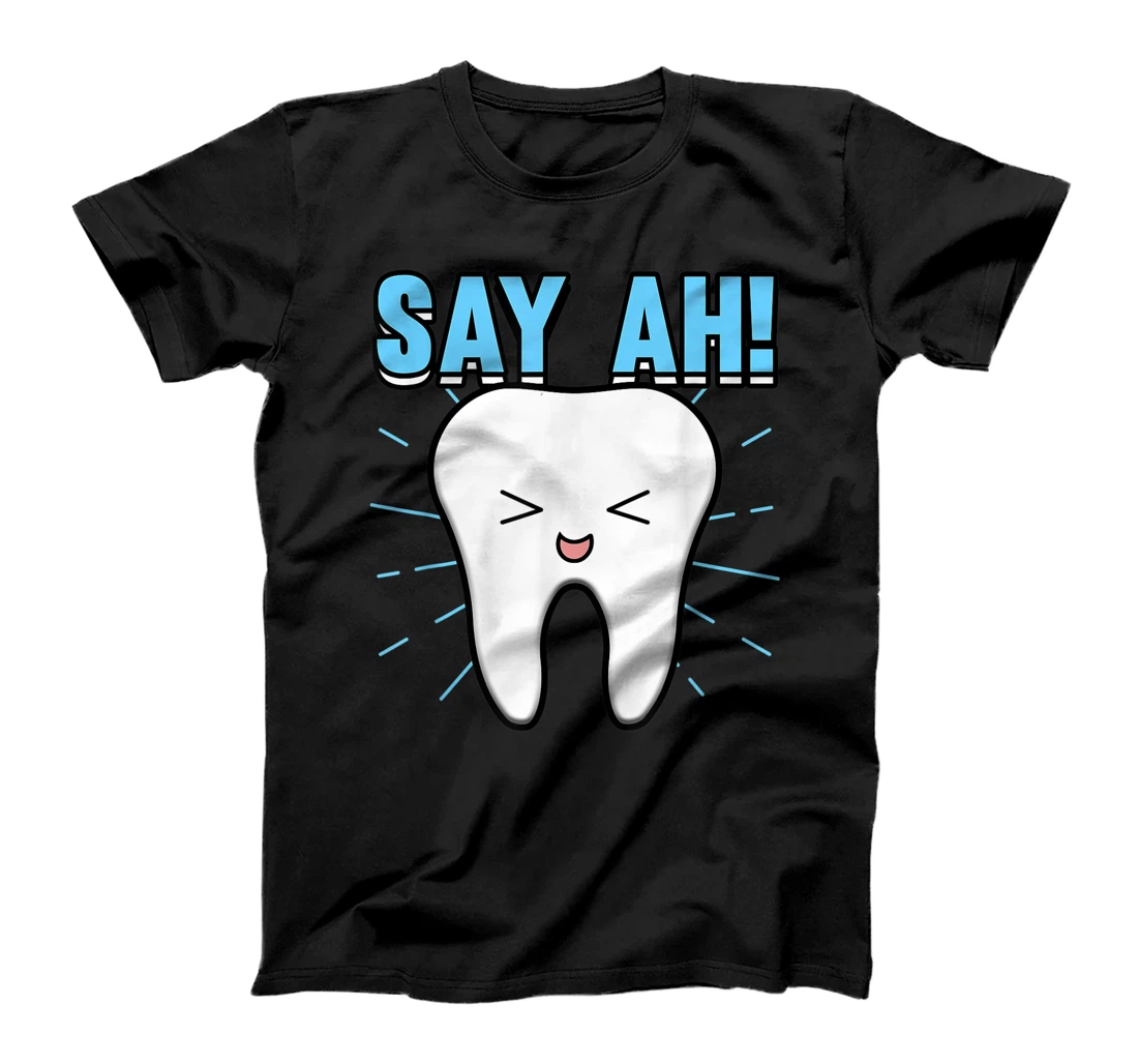 Funny Say Ah! Teeth Tooth Dentist Dental Surgeon T-Shirt, Women T-Shirt