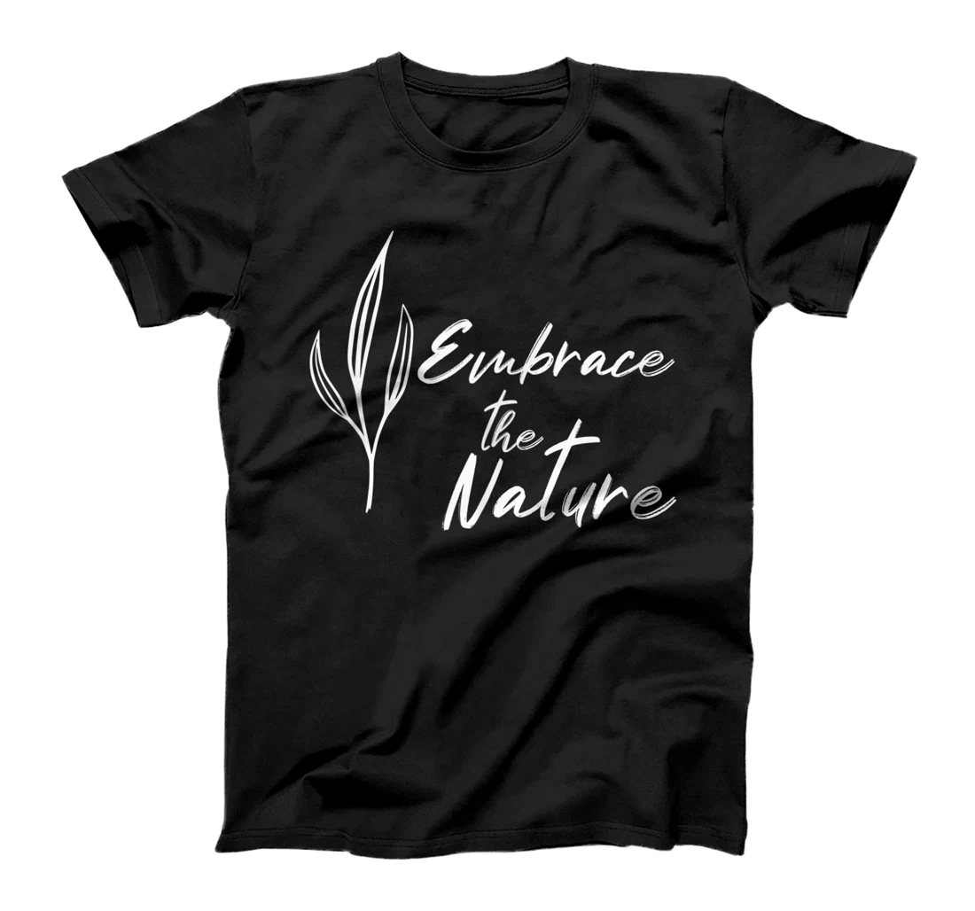 Personalized Embrace The Nature - Cool Aesthetic Design For Her Him T-Shirt, Kid T-Shirt and Women T-Shirt