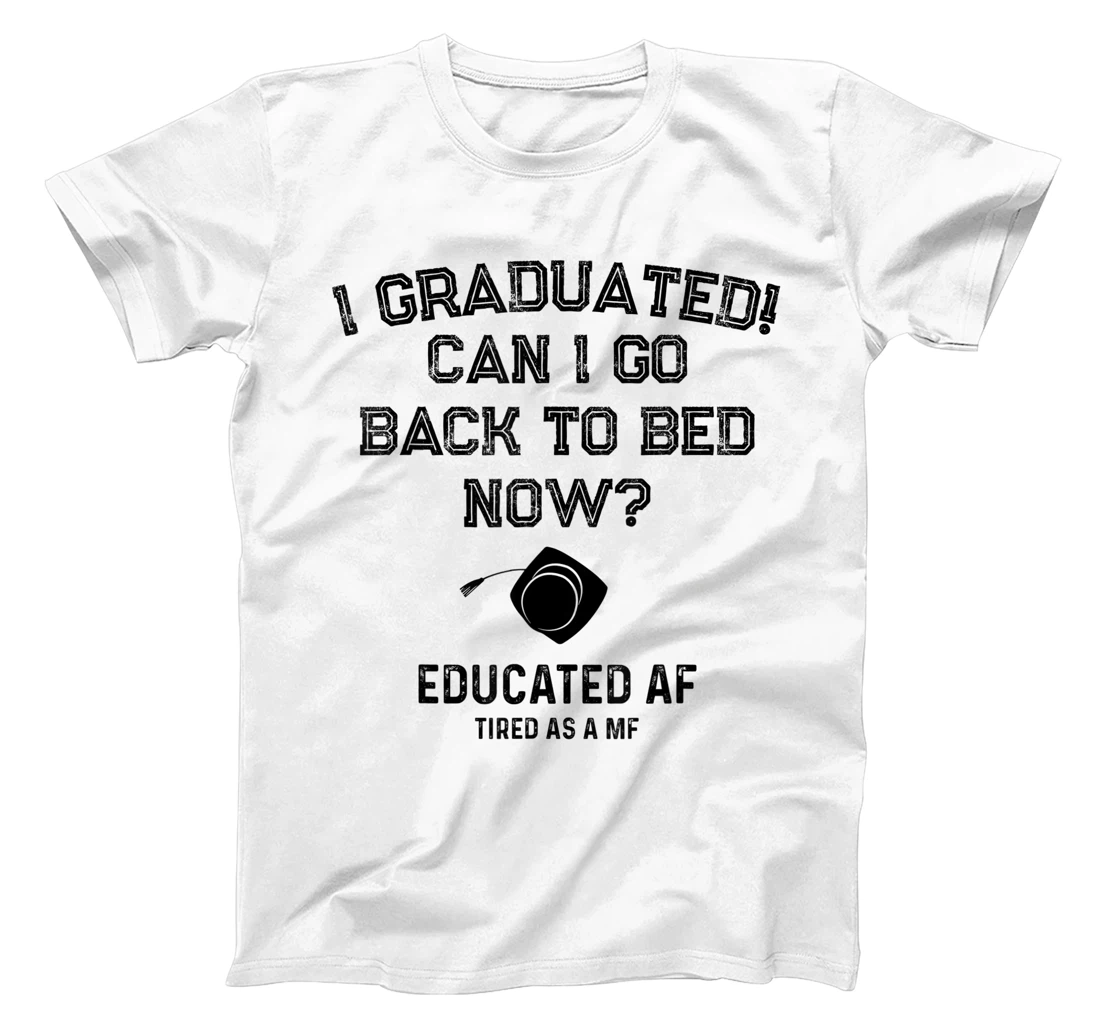 Personalized Funny Can I Go Back to Bed Graduation Shirt For Him or Her T-Shirt, Women T-Shirt