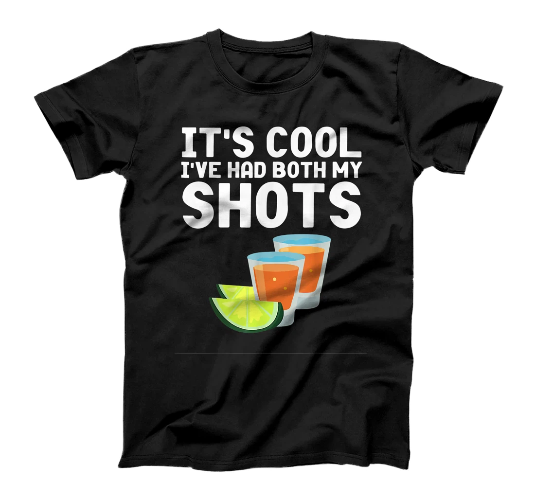Personalized It's Cool I've Had Both My Shots Tequila T-Shirt, Women T-Shirt