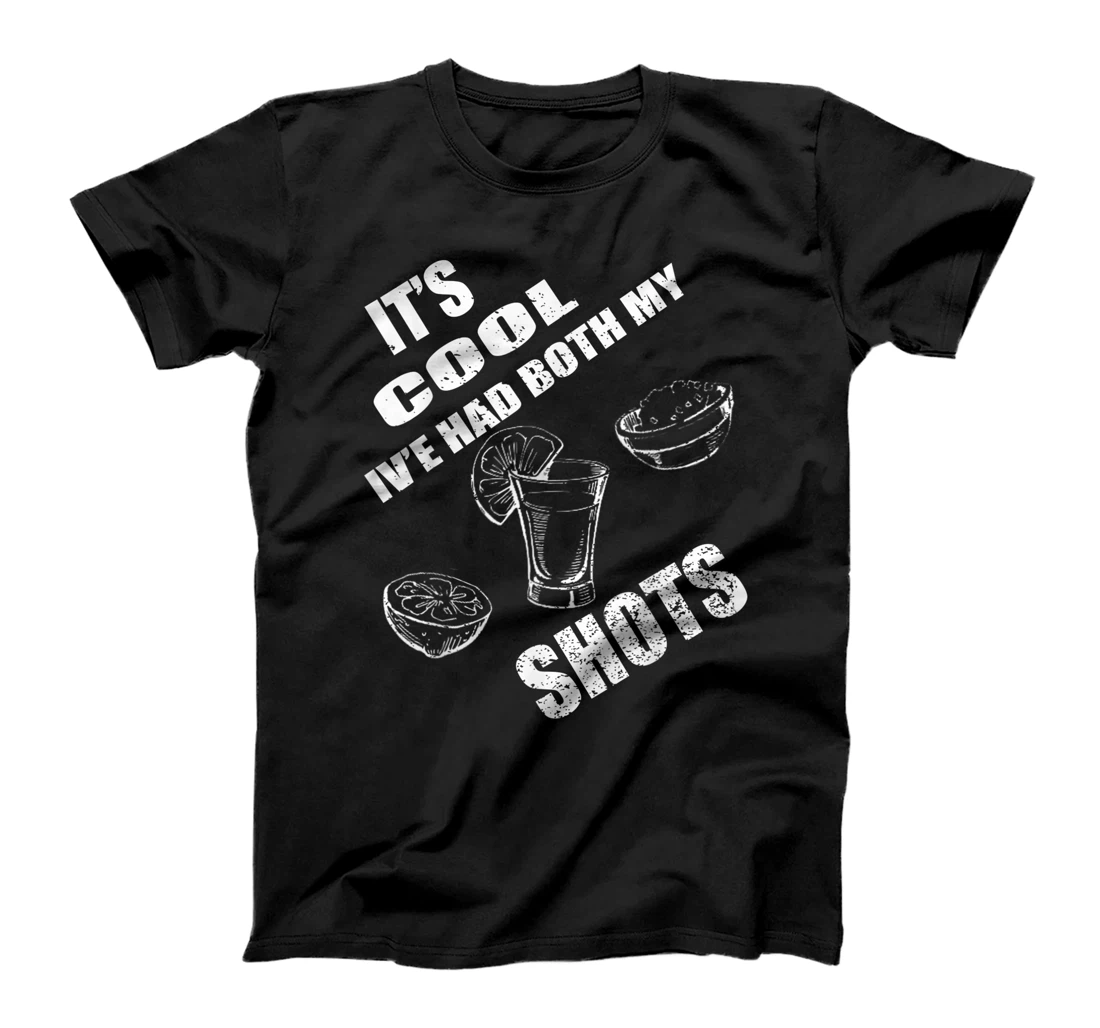 It's Cool I've had both my shots tequila T-Shirt, Women T-Shirt