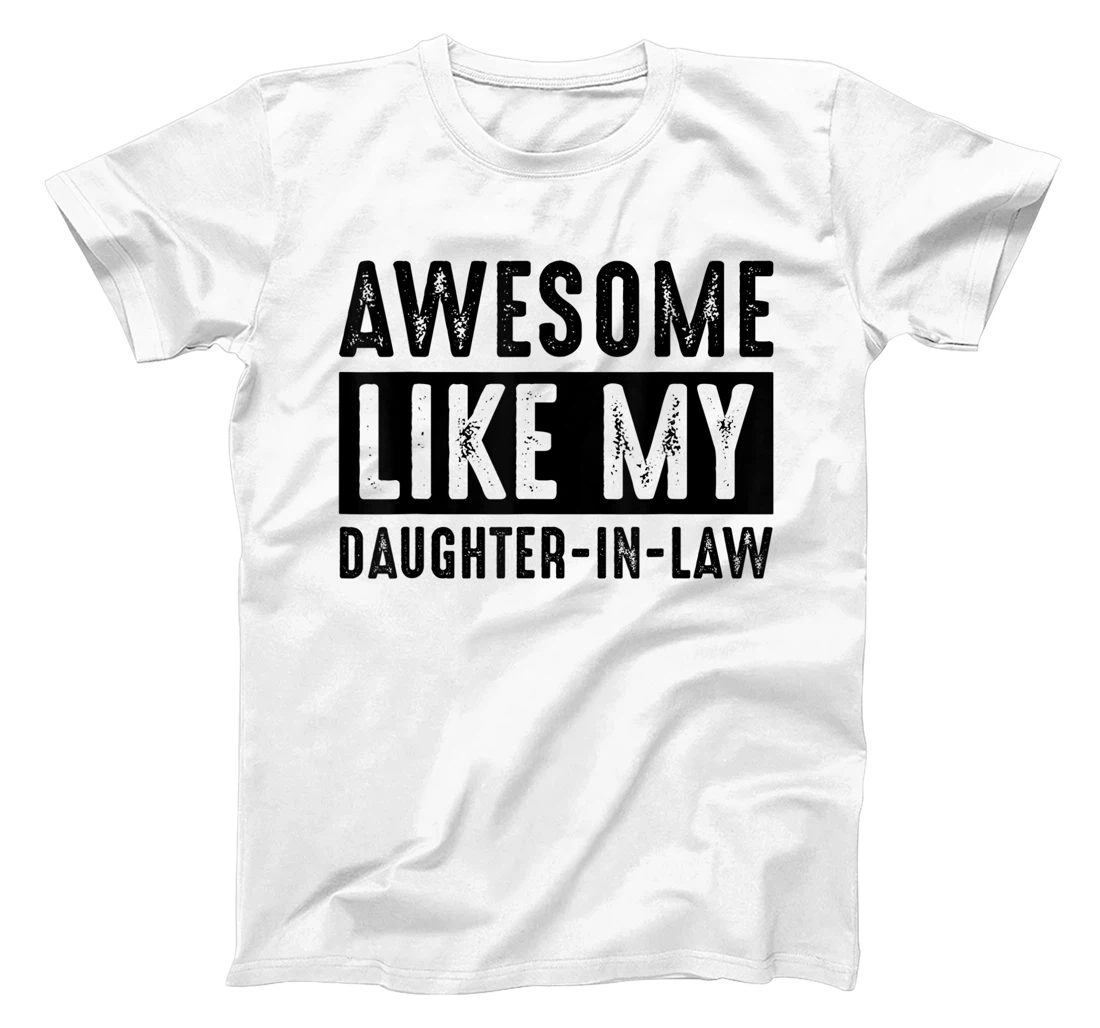 Awesome Like My Daughter In Law Funny Family T-Shirt, Kid T-Shirt and Women T-Shirt