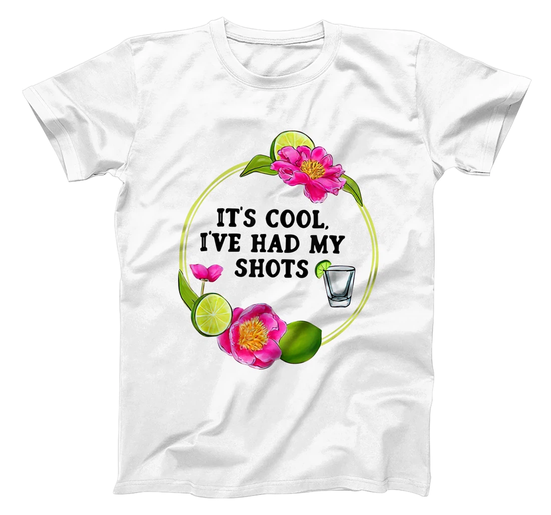 Tequila It's Cool I've Had Both My Shots T-Shirt, Women T-Shirt