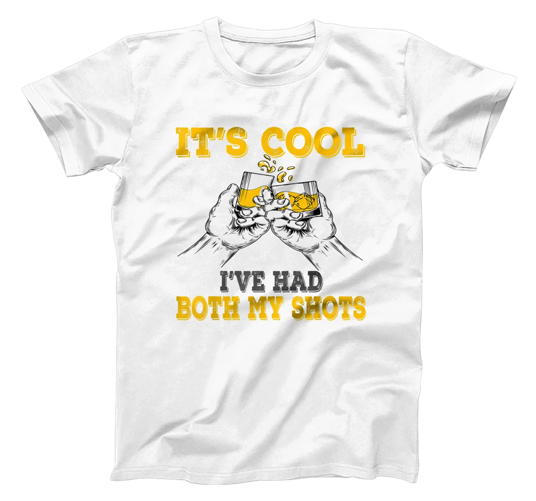 It's Cool I've Had Both My Shots Funny T-Shirt, Women T-Shirt