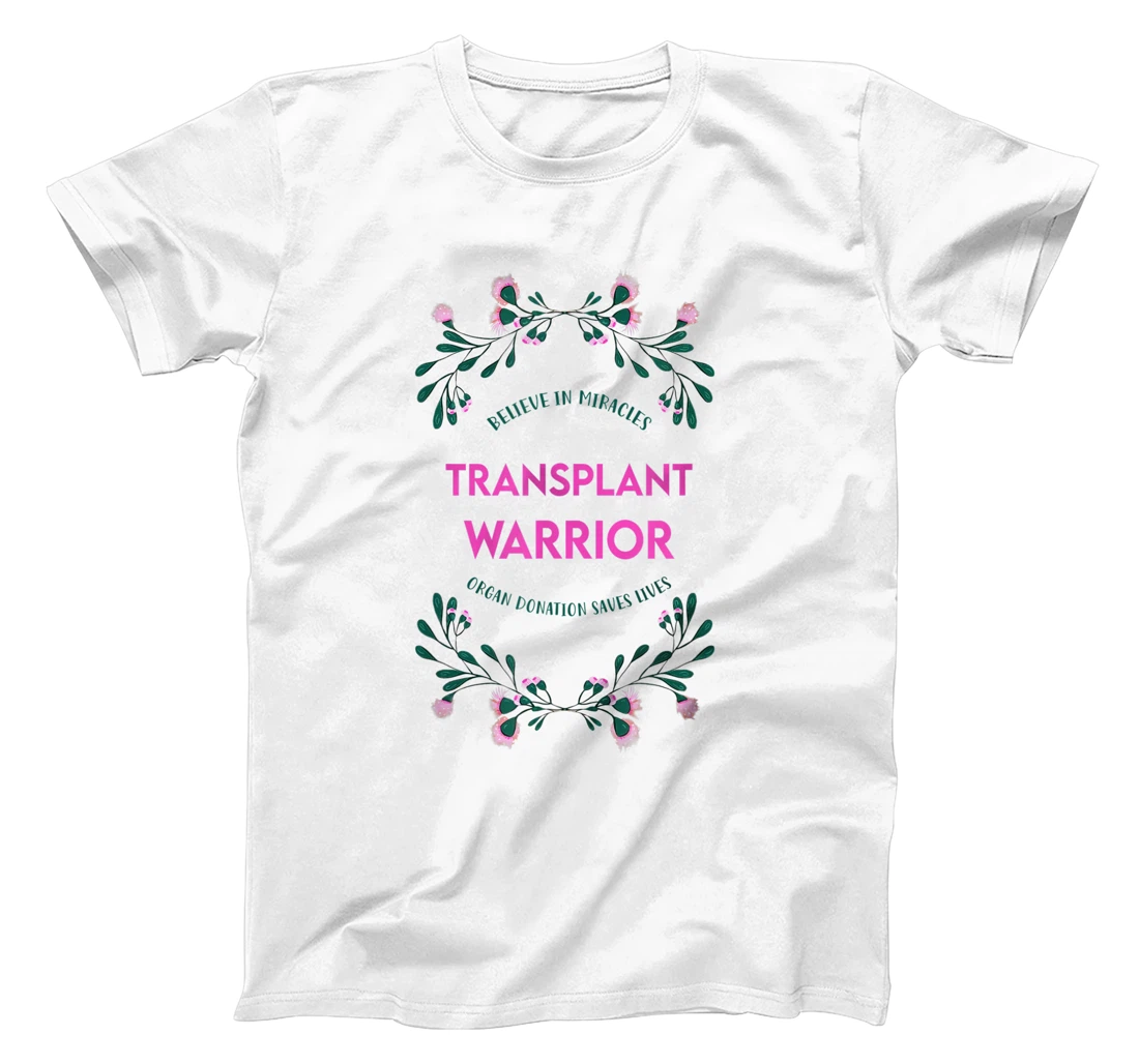 Believe Miracles Transplant Warrior Organ Donation Awareness T-Shirt, Women T-Shirt