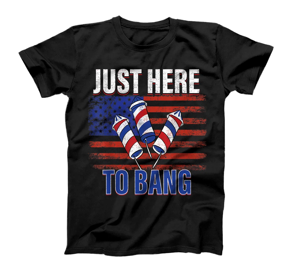 Funny 4th Of July Just Here To Bang fireworks men women T-Shirt, Women T-Shirt