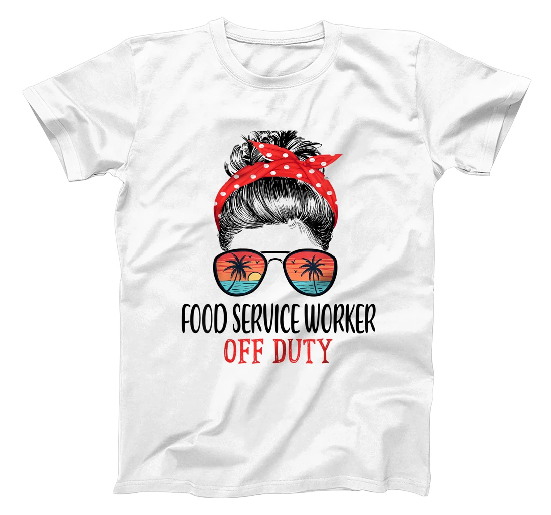 Messy Bun Food Service Worker Off Duty Sunglasses Sunset T-Shirt, Women T-Shirt