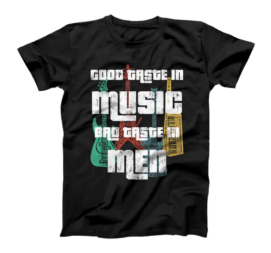 Funny Good Taste In Music Bad Taste n Men Guitar Music Lover T-Shirt, Women T-Shirt