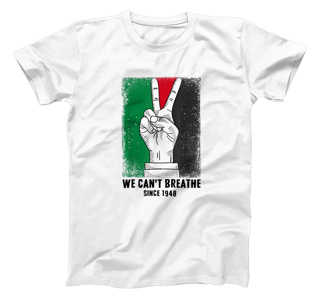 We Can't Breathe Since 1948 Free Palestine Flag Peace Sign T-Shirt, Kid T-Shirt and Women T-Shirt