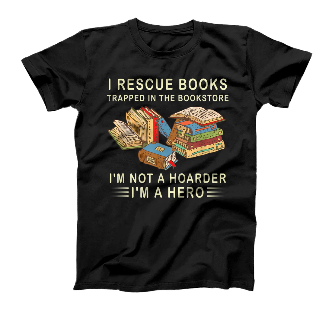 Personalized I Rescue Books Trapped In The Bookstore I'm A Hero T-Shirt, Women T-Shirt