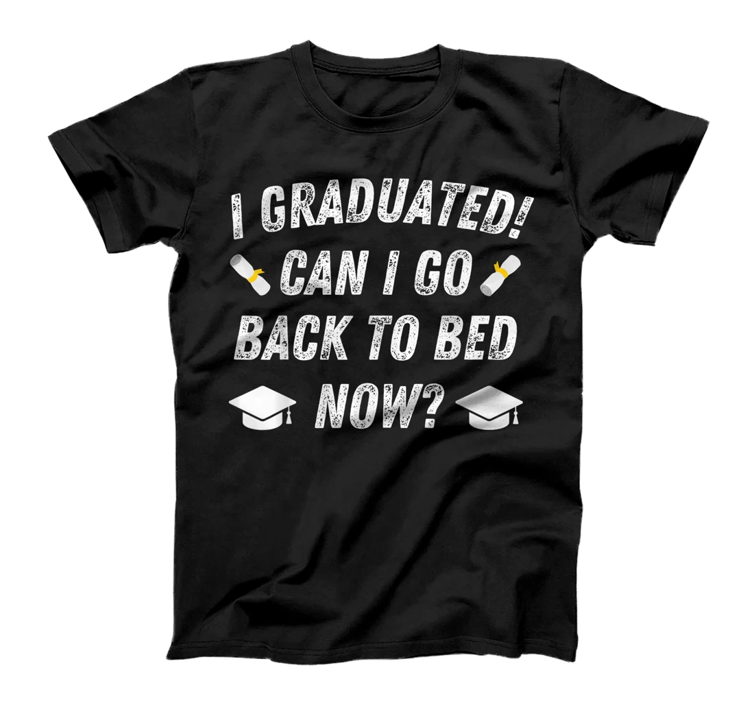 Personalized I Graduated Can I Go Back To Bed Now Last Minute Graduation T-Shirt, Women T-Shirt