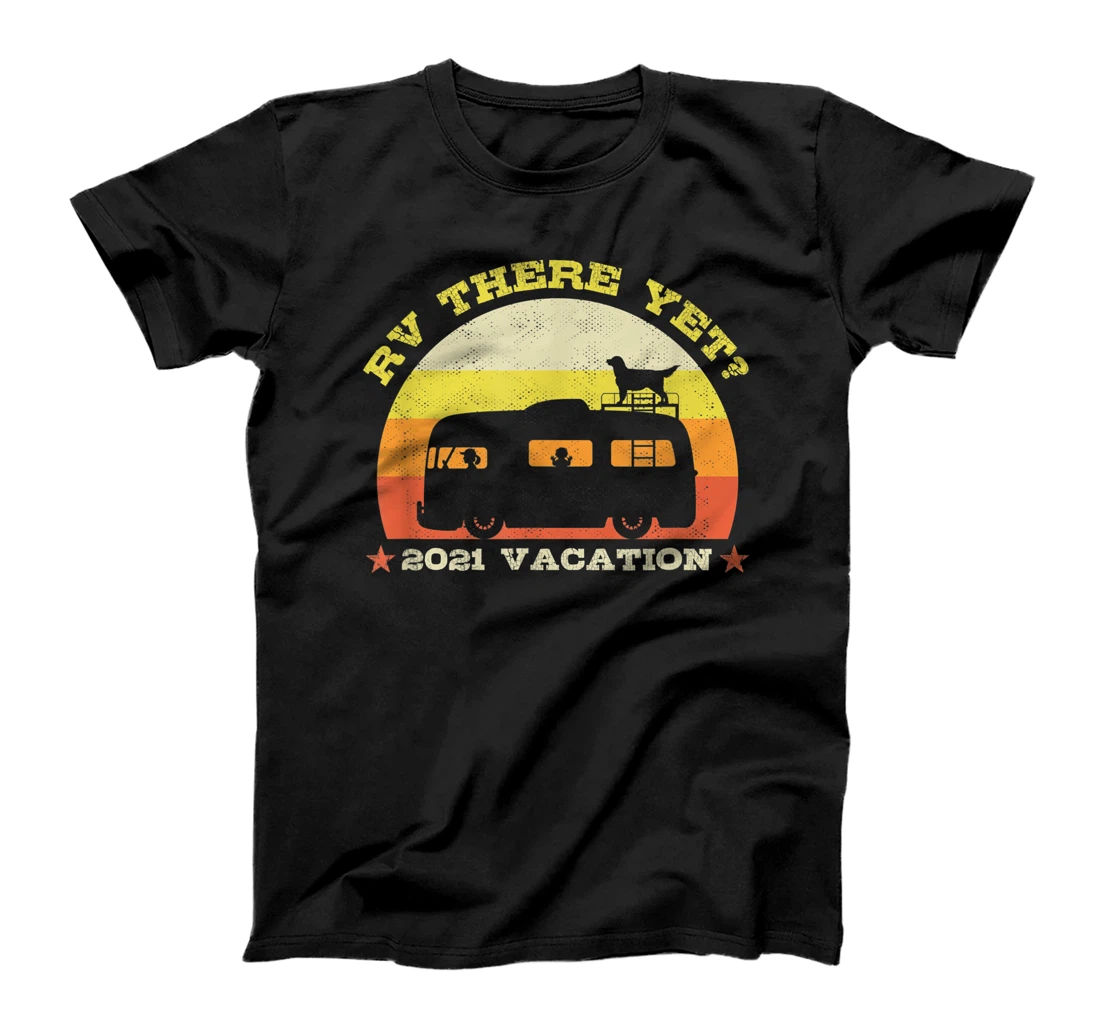 Retro Sunset RV There Yet Vintage RV Camping Grunge T-Shirt, Kid T-Shirt and Women T-Shirt