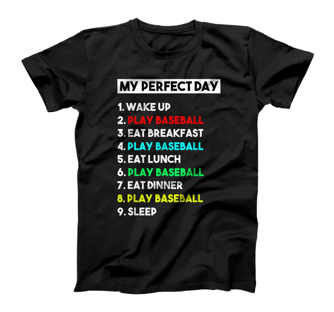 My Perfect Day Baseball Player Funny Baseball Coach T-Shirt, Kid T-Shirt and Women T-Shirt