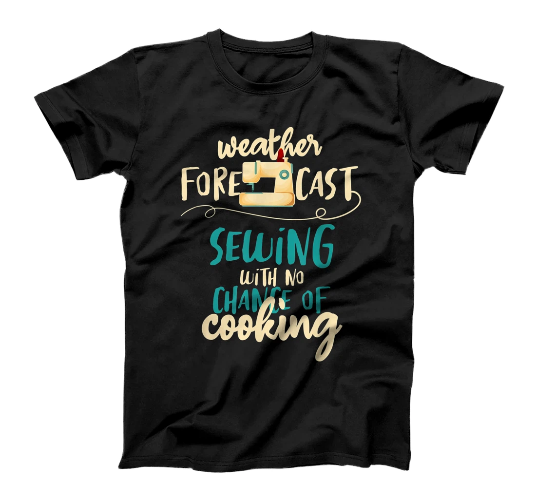 Sewing Quilting Sewer Quilter Tailoring Forecast T-Shirt, Women T-Shirt