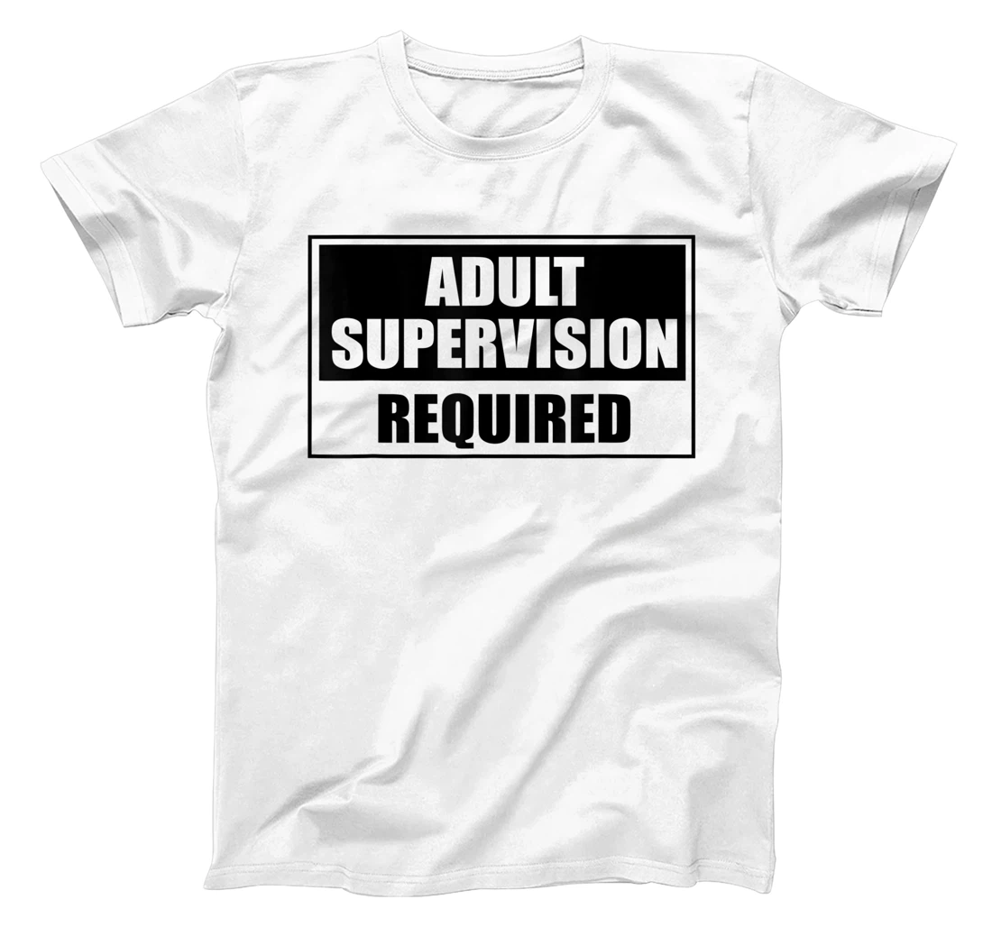 Adult Supervision Required T-Shirt, Kid T-Shirt and Women T-Shirt