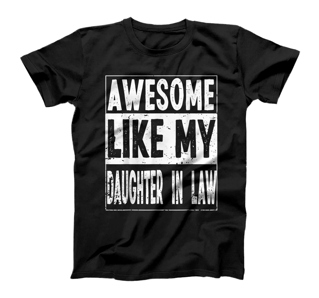 Personalized Awesome Like My Daughter In Law Family Matching T-Shirt, Women T-Shirt