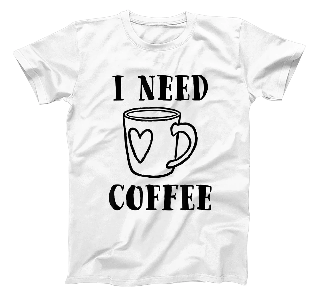 Personalized I Need Coffee T-Shirt, Kid T-Shirt and Women T-Shirt