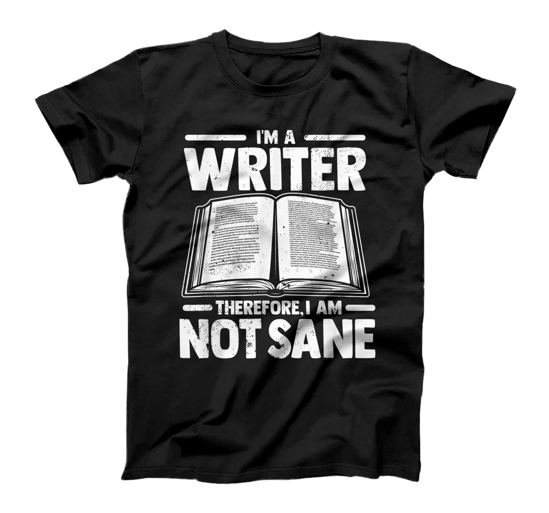Personalized I'm A Writer Therefore I Am Not Sane Funny Author T-Shirt, Women T-Shirt