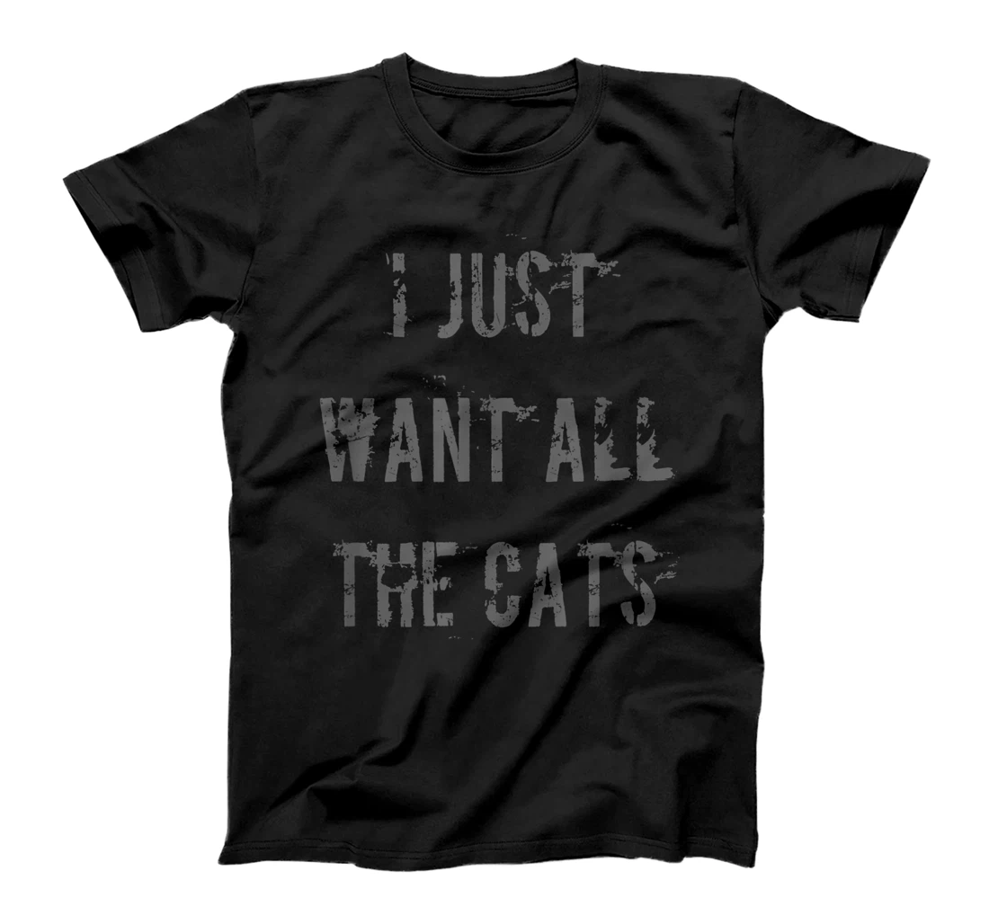 Personalized I just want- all the cats T-Shirt, Kid T-Shirt and Women T-Shirt