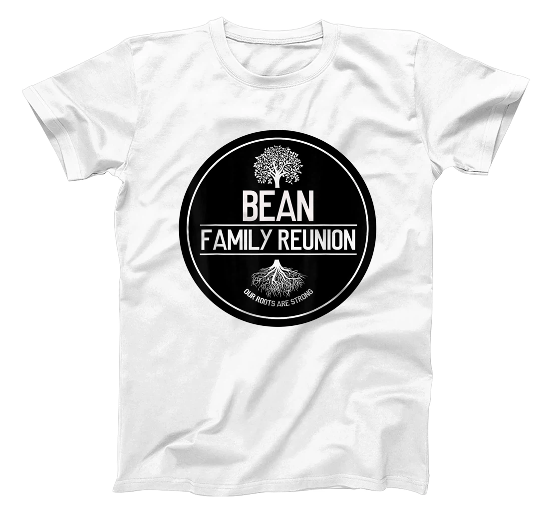 Personalized Bean Family Reunion Our Roots Are Strong Tree T-Shirt, Kid T-Shirt and Women T-Shirt