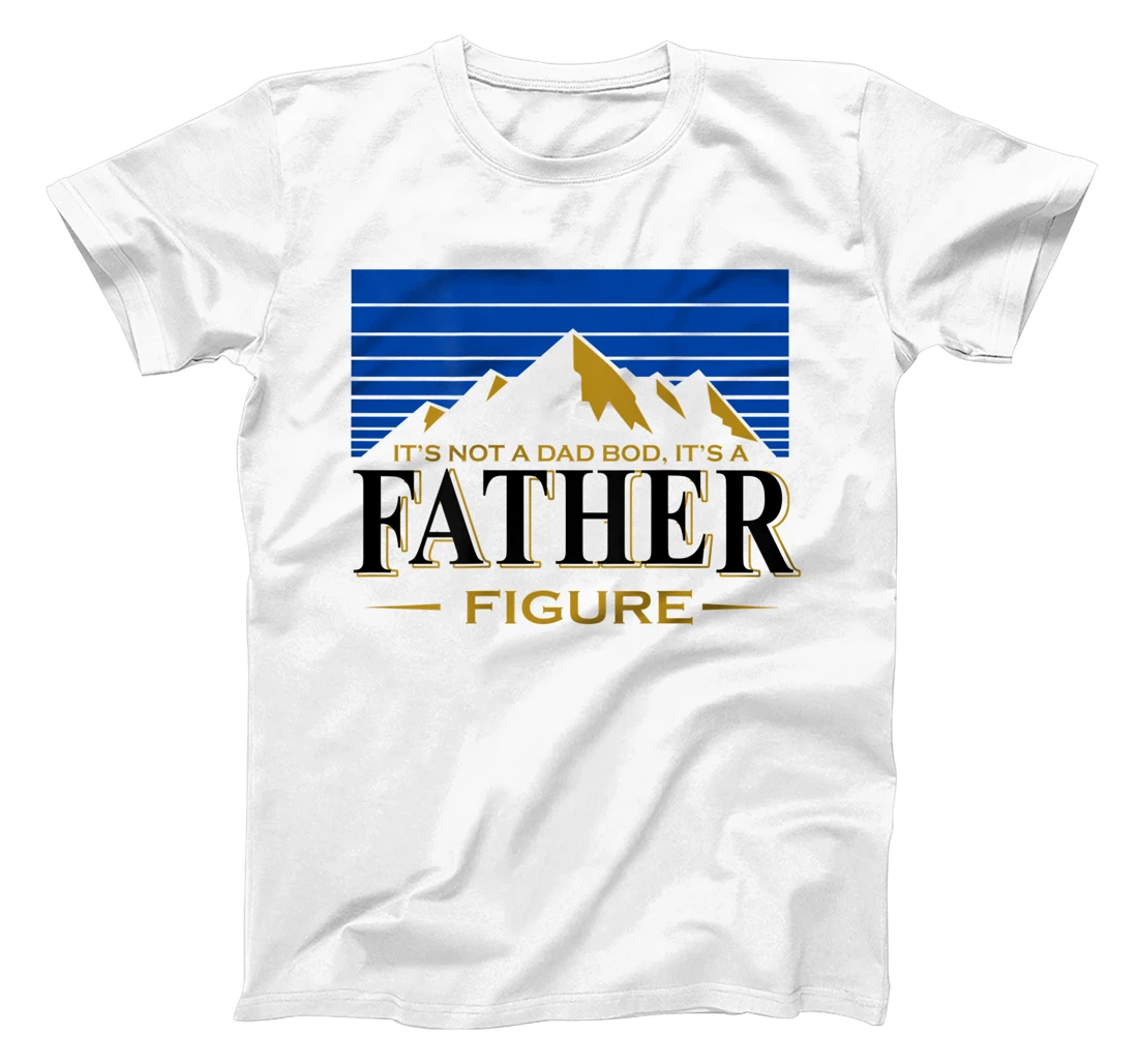 Personalized It's Not A Da Bod It's A Father Figure Mountain (on back) T-Shirt, Women T-Shirt