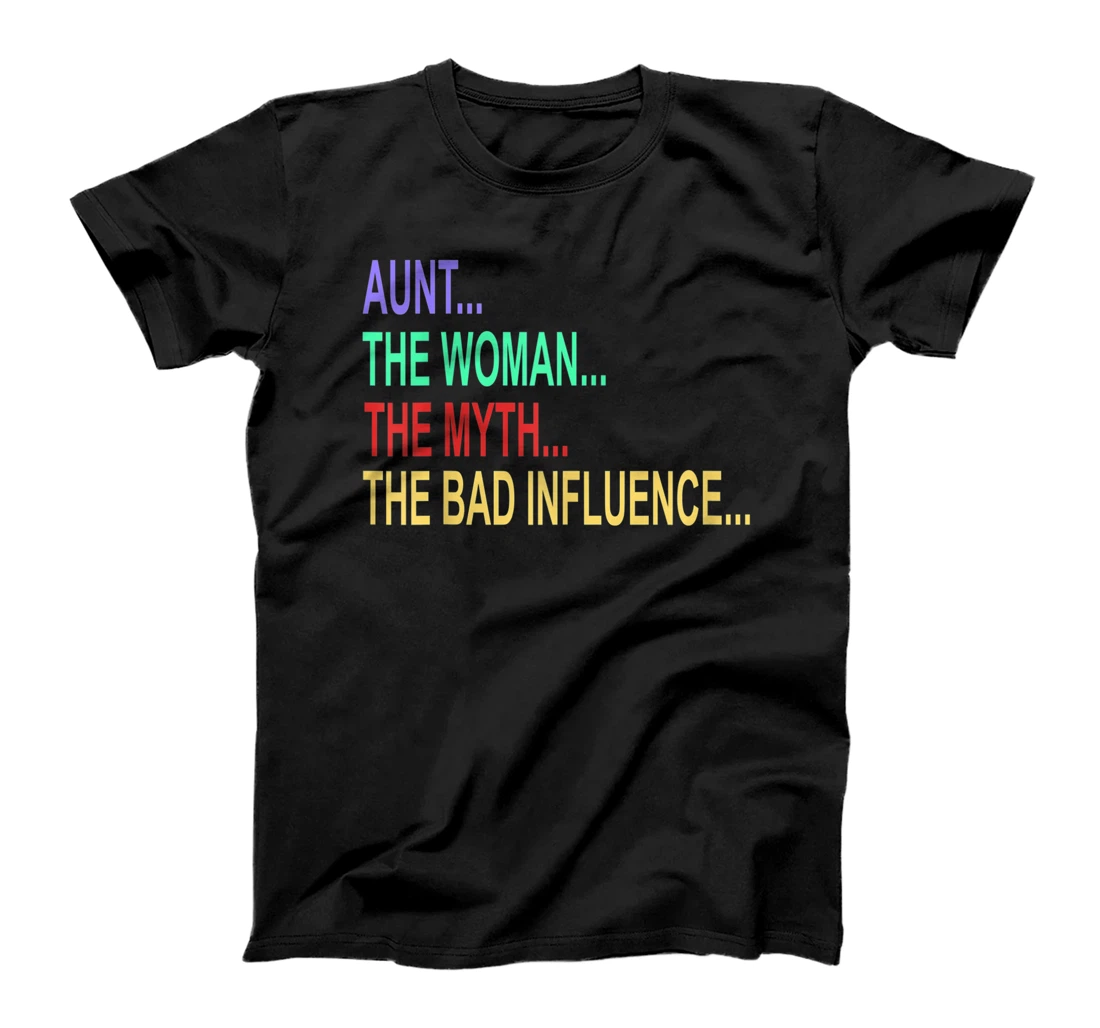 Personalized Aunt the woman the myth the bad influence Auntie Relatives T-Shirt, Women T-Shirt
